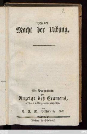 Von der Macht der Uibung : Ein Programm, zur Anzeige des Examens, 1784. 29. März, vorm. um 9 Uhr