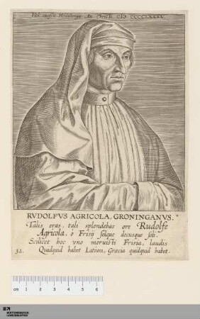 [Bildnis Rudolf Agricola] : Rudolphus Agricola, Groninganus. Talis eras, talis splendebas ore Rudolfe Agricola...