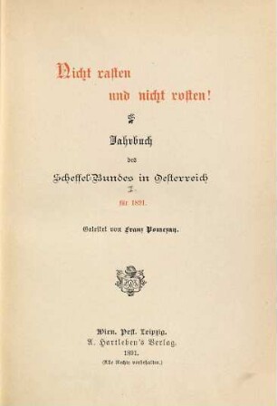 Nicht rasten und nicht rosten : Literarisches Jahrbuch des Scheffelbundes. 1891