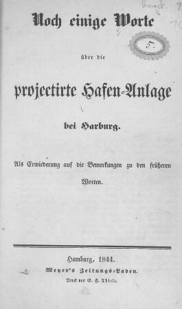 Noch einige Worte über die projectirte Hafen-Anlage bei Harburg : als Erwiederung auf die Bemerkungen zu den früheren Worten