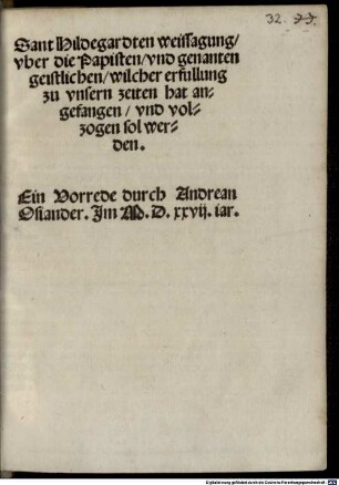 Sant Hildegardten weissagung, vber die Papisten, vnd genanten geistlichen, wilcher erfullung zu vnsern zeiten hat angefangen, vnd volzogen sol werden