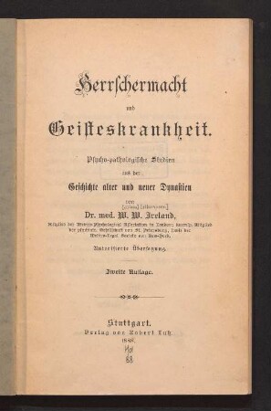 Herrschermacht und Geisteskrankheit : psycho-pathologische Studien aus der Geschichte alter und neuer Dynastien