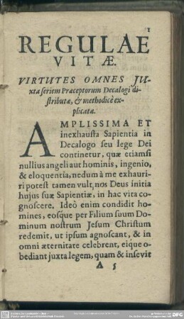 Regulae Vitae. Virtutes Omnes Iuxta seriem Praeceptorum Decalogi distributae, & methodice explicatae