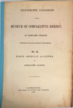 Illustrated catalogue of the Museum of Comparative Zoology. 2, North American Acalephae