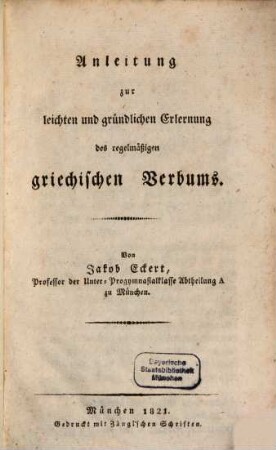 Anleitung zur leichten und gründlichen Erlernung des regelmäßigen griechischen Verbums