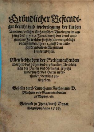 Gründlicher Bestendiger bericht vnd wiederlegung der kurtzen Antwort, etlicher Anhaltischen Theologen ...