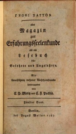 Gnōthi sautón oder Magazin zur Erfahrungsseelenkunde als ein Lesebuch für Gelehrte und Ungelehrte. 5, 5. 1787