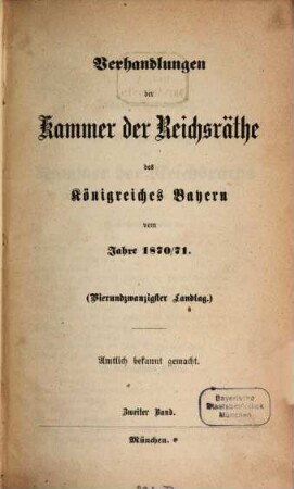 Verhandlungen der Kammer der Reichsräthe des Königreiches Bayern. Protokoll-Band. [130] = 1870/71,2 = 24. Landtag