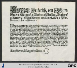Carl Friderich, von Gottes Gnaden, Marggraf zu Baaden und Hochberg, Landgraf zu Sausenberg ...