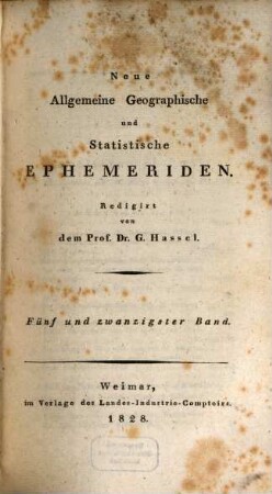 Neue allgemeine geographische und statistische Ephemeriden. 25. 1828