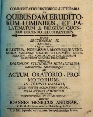 Commentatio Historico-Litteraria De Quibusdam Eruditorum Luminibus, Et Palatinatum Et Belgium Quondam Docendo Illustrantibus. 2 : A. D. XXI. Septembr. MDCCLXXIV. ...