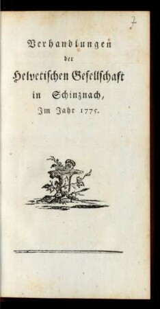 1775: Verhandlungen der Helvetischen Gesellschaft in Schinznach, im Jahr 1775