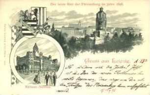 Gruss aus Leipzig: der letzte Rest der Pleissenburg im Jahre 1898 ; Rathaus-Neubau