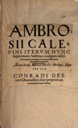 Dictionarivm Ambrosii Calepini, Itervm Nvnc supra omnes hactenus euulgatas accessiones, magno omnis generis uocum auctario locupletatum & recognitum