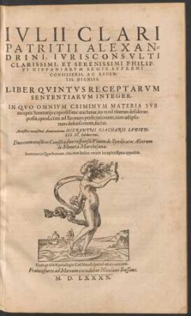 Iulii Clari Patritii Alexandrini ... Liber Quintus Receptarum Sententiarum Integer.