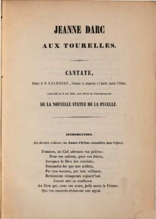 Canlate : Jeanne Darc (Aux Tourelles.) (Musique de Salesses. Executèe le 6 mai 1855, aux fêles de l'inauguration de la nouvelle statue de la pucelle.)