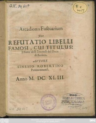 Arcadionis Fustuarium sive Refutatio Libelli Famosi, Cui Titulus: Essame delli Interessi del Duca di Baviera
