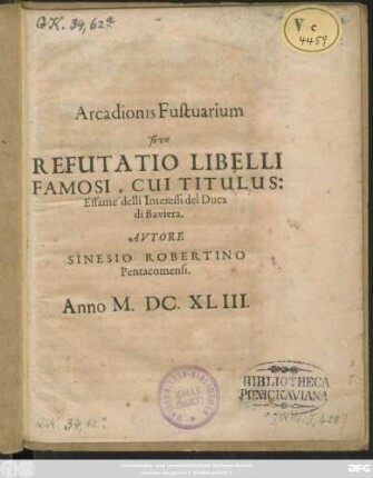 Arcadionis Fustuarium sive Refutatio Libelli Famosi, Cui Titulus: Essame delli Interessi del Duca di Baviera
