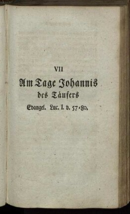 VII Am Tage Johannis des Täufers Evangel. Luc. I. v. 57-80.