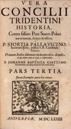Vera Concilii Tridentini historia : contra falsam Petri Suavis Polani narrationem, 3