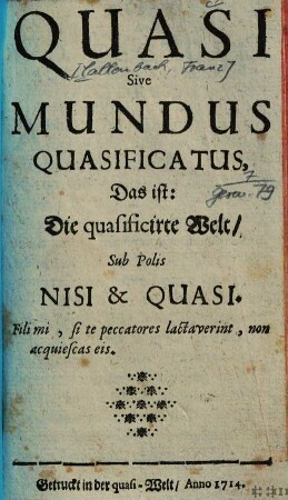 Quasi Sive Mundus-Quasificatus, Das ist: Die quasificirte Welt, Sub Polis Nisi & Quasi