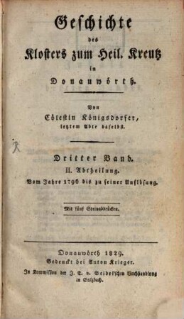 Geschichte des Klosters zum Heil. Kreutz in Donauwörth. 3,2, Bd. 3 ; Abth. 2. Vom Jahre 1796 bis zu seiner Auflösung