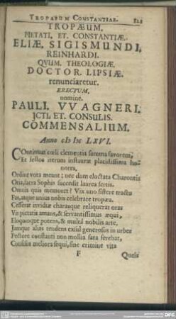 Tropaeum. Pietati. Et. Constantiae. Eliae Sigismundi. Reinhardi. Quum. Theologiae. Doctor. Lipsiae. renunciaretur. Erectum. nomine. Pauli. Wagneri. Jcti. Et. Consulis. Commensalium
