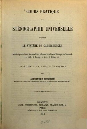 Cours pratique de sténographie universelle d'après le système de Gabelsberger ... appliqué à la langue française