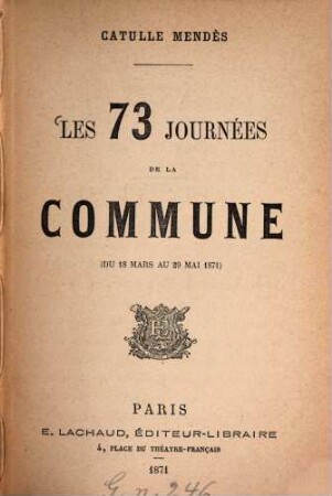 Les 73 journées de la Commune (du 18 mars au 29 mai 1871)