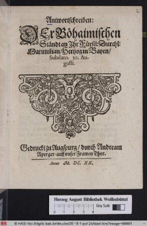 Antwortschreiben: Der Böhaimischen Ständt an Ihr Fürstl: Durchl: Maximilian/ Hertzog in Bayrn : Subdato. 30. Augusti