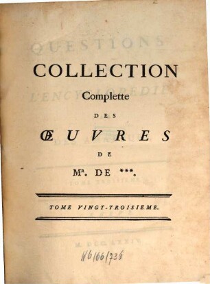 Collection Complette Des Oeuvres de M. De Voltaire, 23. Questions Sur L'Encyclopédie, Par Des Amateurs ; T. 3
