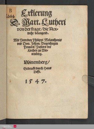 Erklerung D. Mart. Lutheri von der frage, die Notwehr belangend