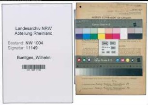Entnazifizierung Wilhelm Bueltges , geb. 31.10.1902 (Kolonnenfuehrer)