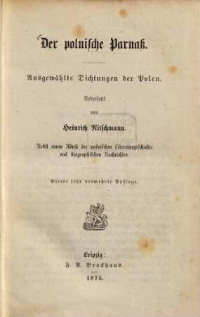 Der polnische Parnaß : ausgewählte Dichtungen der Polen ; nebst einem Abriß der polnischen Literaturgeschichte und biographischen Nachrichten