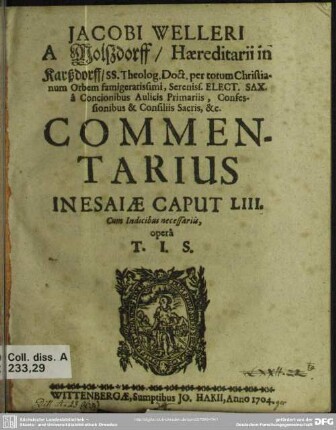 Jacobi Welleri A Molszdorff ... Commentarius In Esaiae Caput LIII. : Cum Indicibus necessariis, opera T. I. S.