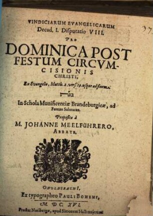 Vindicae evangelicae. Decas I. Disp. VIII., Pro dominica post festum circumcisionis ex Ev. Matth. 2. v. 19 usque ad fin.