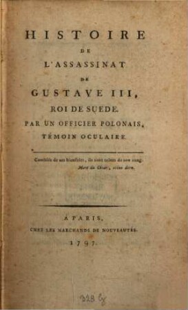 Histoire de l'assassinat de Gustave III, roi de Suede