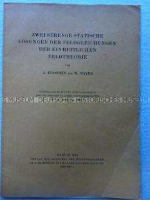 Zwei strenge statische Lösungen der Feldgleichungen der einheitlichen Feldtheorie. Sonderdruck aus den Sitzungsberichten der Preußischen Akademie der Wissenschaften, Jg. 1930 Nr. 6