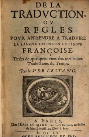 De la traduction, ou regles pour apprendre a traduire la langue latine en la langue françoise