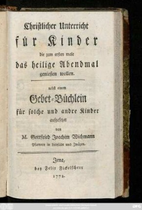 Christlicher Unterricht für Kinder die zum ersten male das heilige Abendmal genießen wollen