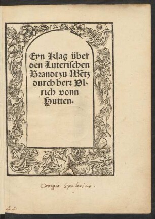 Eyn Klag über || den Luterischen || Brandt zu Mẽtz || durch herr Vl-||rich vonn Hutten.||