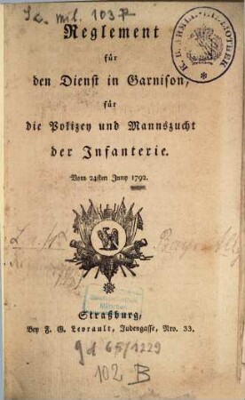 Reglement für den Dienst in Garnison, für die Polizey und Manneszucht der Infanterie vom 24. Juny 1792
