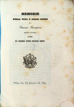 Memorie della vita e delle opere di Francesco Rosaspina, incisor Bolognese