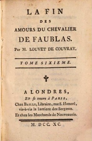 La Fin Des Amours Du Chevalier De Faublas, 6. [Qui fait le treizieme de l'Histoire de ses Aventures]