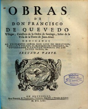Obras De Don Francisco De Quevedo Villegas, Cavallero de la Orden de Santiago, Señor de la Villa de la Torre de Juan-Abad, 2