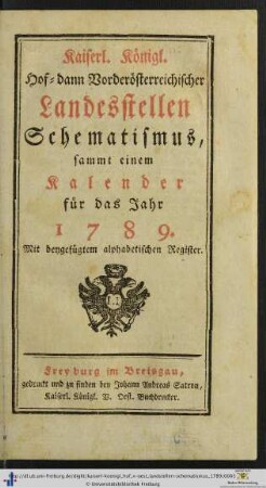 Kaiserl.-koenigl. Hof- dann vorderösterreichischer Landesstellen-Schematismus: ... für das Jahr 1789
