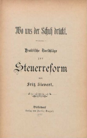 Wo uns der Schuh drückt : praktische Vorschläge zur Steuerreform
