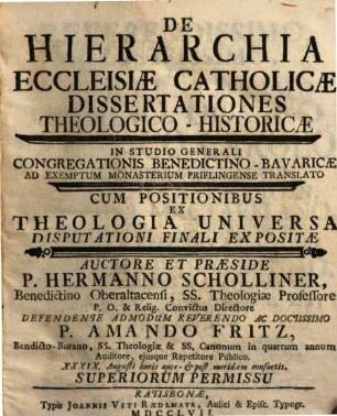 De hierarchia ecclesiae catholicae dissertationes theologico-historicae : cum positionibus ex theologia universa disputationi finali expositae