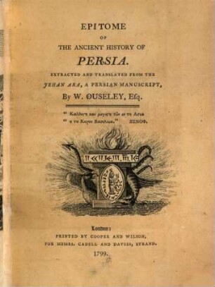 Epitome of the ancient history of Persia : extracted and translated from the Jehan Ara, a persian manuscript