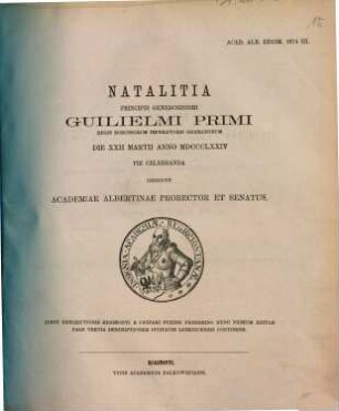 Natalicia principis generosissimi ... pie celebranda indicunt Academiae Albertinae prorector et senatus. 1874